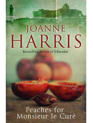 'Peaches-for-Monsieur-le-Curé-Chocolat'-Joanne-Harris 'Peaches-for-Monsieur-le-Curé-Chocolat'-Joanne-Harris