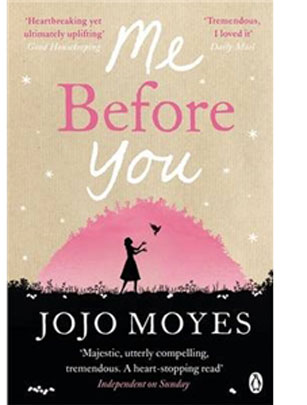 Me Before You by Jojo Moyes Me Before You by Jojo Moyes