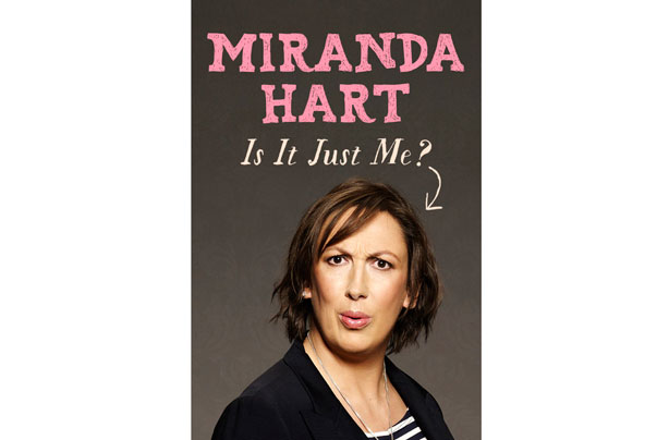Miranda Hart Is It Just Me book review