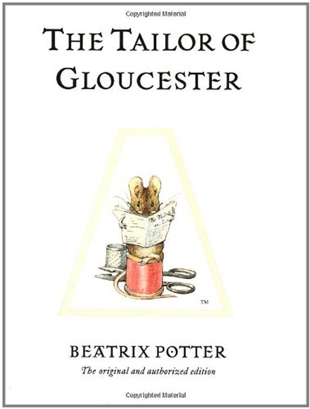 The Tailor of Gloucester by Beatrix Potter The Tailor of Gloucester by Beatrix Potter
